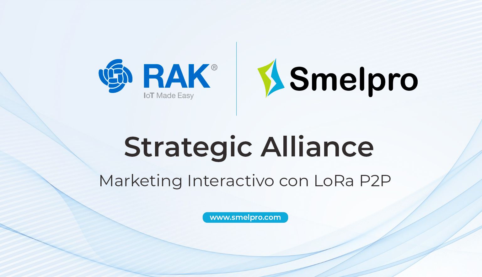 RAKwireless & Smelpro: Revolucionando el Marketing Interactivo con Tecnología LoRa P2P